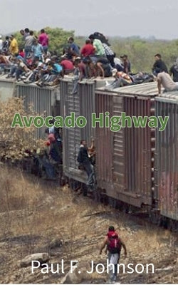 Avocado Highway by Johnson, Paul F.