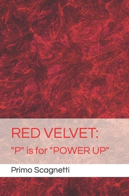 Red Velvet: P is for POWER UP by Scagnetti, Primo