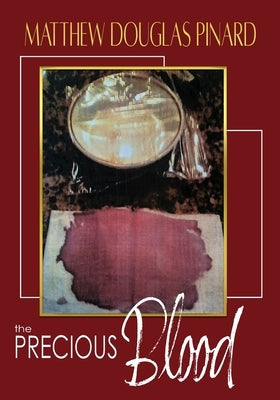 The Precious Blood by Pinard, Matthew Douglas