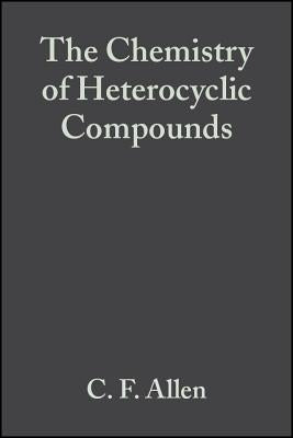 Six Membered Heterocyclic Nitrogen Compounds with Three Condensed Rings, Volume 12 by Allen, C. F. H.
