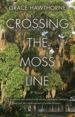 Crossing the Moss Line by Hawthorne, Grace