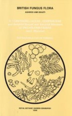 British Fungus Flora: Agarics and Boleti 8: Cantharellaceae, Gomphaceae and Amyloid-Spored and Xeruloid Members of Tricholomataceae ( Excl. Mycenae) by Watling, Roy