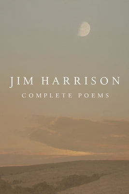 Jim Harrison: Complete Poems by Harrison, Jim