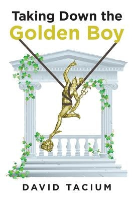 Taking Down the Golden Boy by Tacium, David