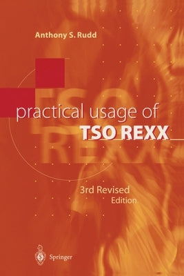 Practical Usage of TSO REXX by Rudd, Anthony S.