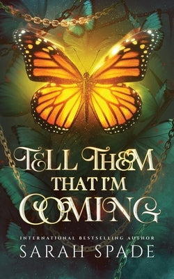 Tell Them That I'm Coming by Spade, Sarah