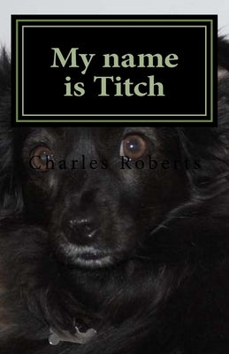 My name is Titch by Roberts, Charles