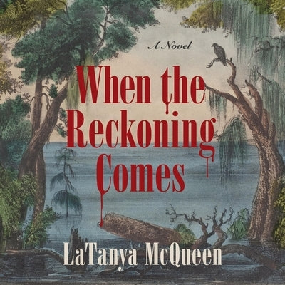 When the Reckoning Comes by McQueen, Latanya