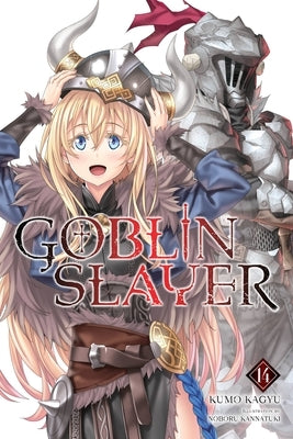 Goblin Slayer, Vol. 14 (Light Novel) by Kagyu, Kumo