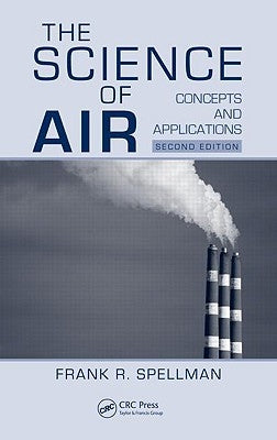 The Science of Air: Concepts and Applications by Spellman, Frank R.