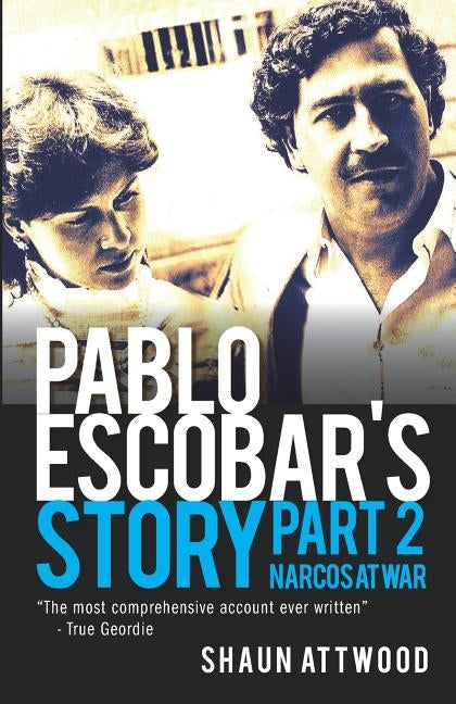 Pablo Escobar's Story 2: Narcos at War by Attwood, Shaun