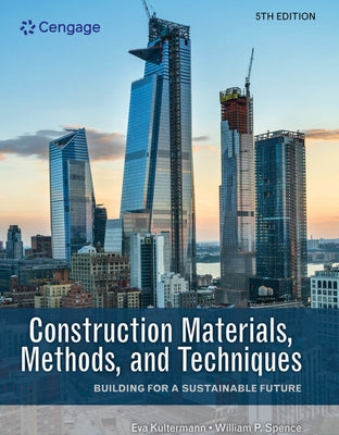 Construction Materials, Methods, and Techniques: Building for a Sustainable Future by Kultermann, Eva