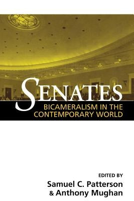 Senates: Bicameralism in the Contemporary World by Patterson, Samuel C.