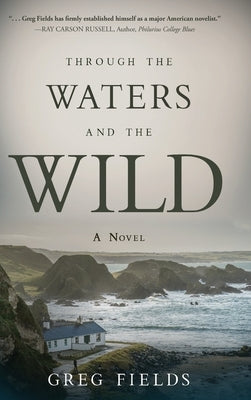 Through the Waters and the Wild by Fields, Greg