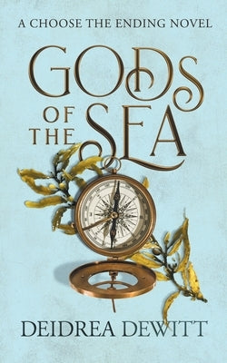 Gods of the Sea: A Choose the Ending Novel by DeWitt, Deidrea