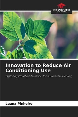 Innovation to Reduce Air Conditioning Use by Pinheiro, Luana
