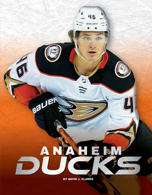 Anaheim Ducks by J. Clarke, David