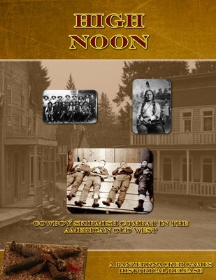 High Noon - Wild West Skirmish Combat by Craig, Matthew