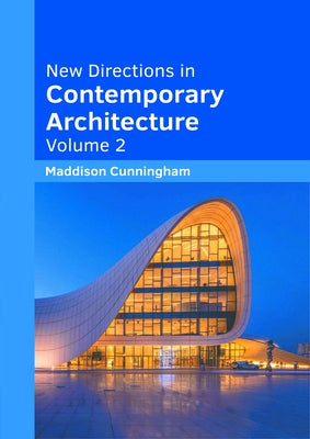 New Directions in Contemporary Architecture: Volume 2 by Cunningham, Maddison