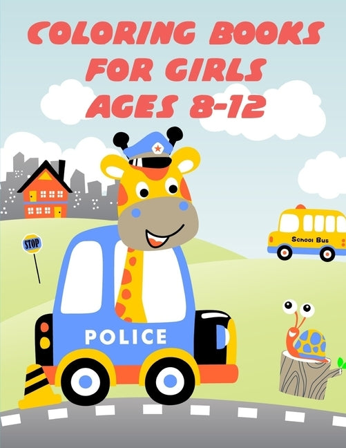 Coloring Books For Girls Ages 8-12: Easy and Funny Animal Images by Mimo, J. K.