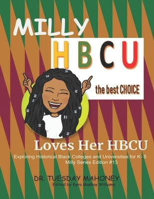 Milly Loves Her HBCU: Exploring Historical Black Colleges and Universities (HBCU) for K- 5 by Williams, Kyra