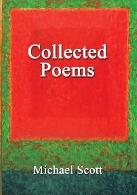 Collected Poems by Scott, Michael
