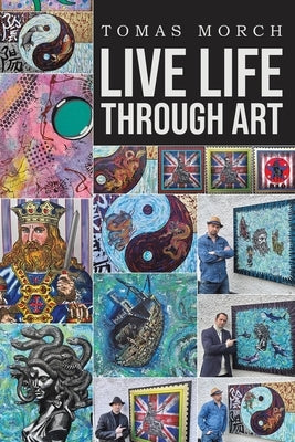 Live Life Through Art by Morch, Tomas