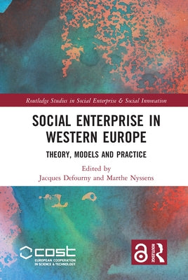 Social Enterprise in Western Europe: Theory, Models and Practice by Defourny, Jacques