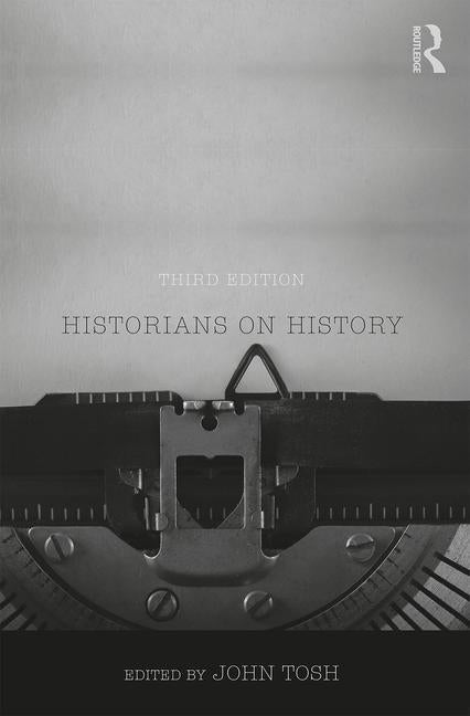Historians on History by Tosh, John