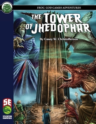 The Tower of Jhedophar 5E by Christofferson, Casey W.
