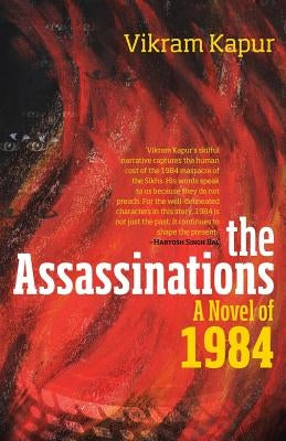 The Assassinations: A Novel of 1984 by Kapur, Vikram