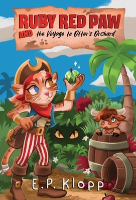 Ruby Red Paw & the Voyage to Otter's Orchard by Klopp, E. P.