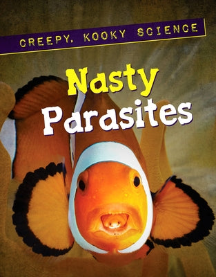 Nasty Parasites by Troup, Roxanne