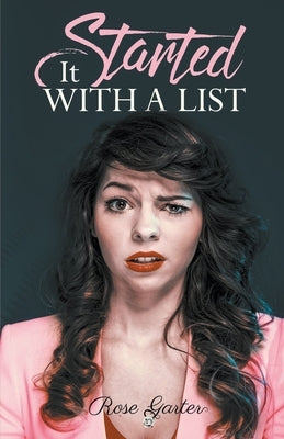 It Started With a List by Garter, Rose
