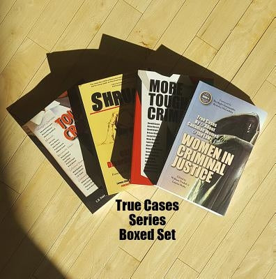 True Cases Boxed Set: Criminal Lawyers, Judges, and Shrinks on Cases That Haunt Them by Trudell, William