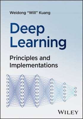 Deep Learning: Principles and Implementations by Kuang, Weidong