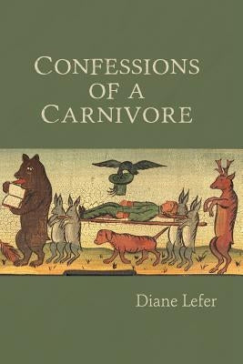 Confessions of a Carnivore by Lefer, Diane