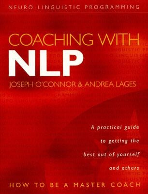 Coaching with Nlp: How to Be a Master Coach by O'Connor, Joseph