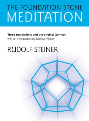 The Foundation Stone Meditation by Steiner, Rudolf
