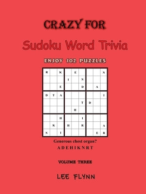 Crazy For Sudoku Word Trivia: Volume Three by Flynn, Lee