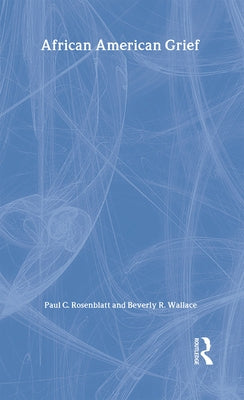 African American Grief by Rosenblatt, Paul C.