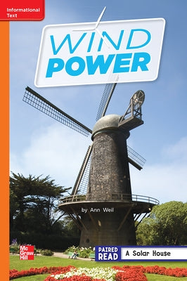 Reading Wonders Leveled Reader Wind Power: Approaching Unit 6 Week 2 Grade 2 by McGraw Hill