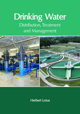 Drinking Water: Distribution, Treatment and Management by Lotus, Herbert
