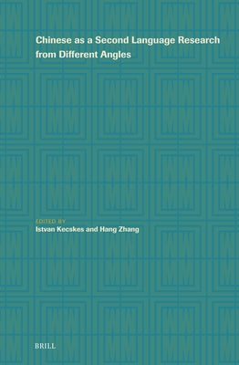 Chinese as a Second Language Research from Different Angles by Kecskes, Istvan