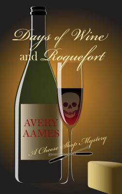 Days of Wine and Roquefort by Aames, Avery