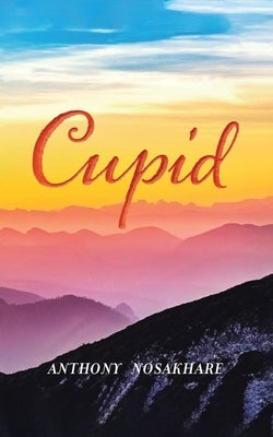 Cupid by Nosakhare, Anthony