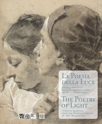 The Poetry of Light: Venetian Drawings from the National Gallery of Art, Washington by Robison, Andrew