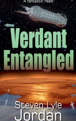 Verdant Entangled by Jordan, Steven Lyle