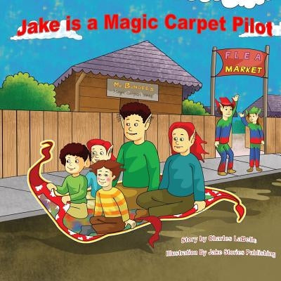 Jake is a Magic Carpet Pilot by Publishing, Jake Stories