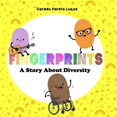 Fingerprints: A Children's Picture Book About Diversity, Respect, and Inclusion by Parets Luque, Carmen